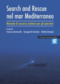 Search and rescue nel Mar Mediterraneo. Manuale di soccorso sanitario per gli operatori - Librerie.coop