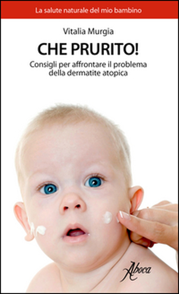 Che prurito! Consigli per affrontare il problema della dermatite atopica - Librerie.coop Che prurito! Consigli per affrontare il problema della dermatite atopica - Librerie.coop