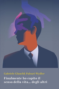 Finalmente ho capito il senso della vita... degli altri - Librerie.coop