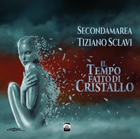 Il tempo fatto di cristallo - Librerie.coop Il tempo fatto di cristallo - Librerie.coop