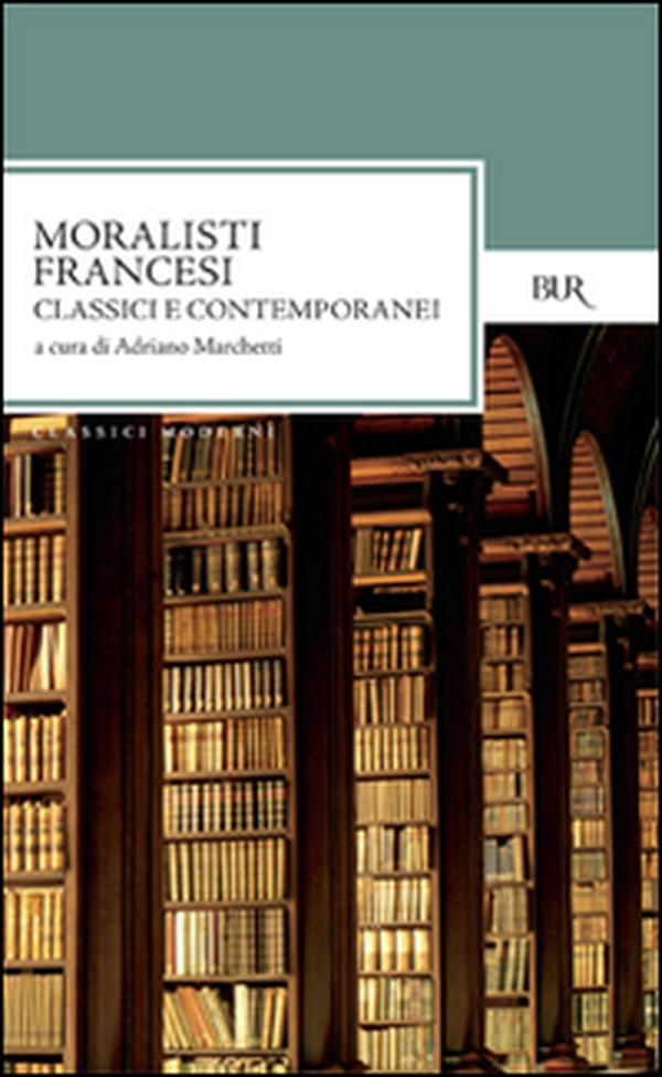Moralisti francesi. Classici e contemporanei - Librerie.coop Moralisti francesi. Classici e contemporanei - Librerie.coop