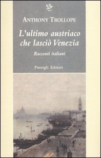 L'ultimo austriaco che lasciò Venezia. Racconti italiani - Librerie.coop L'ultimo austriaco che lasciò Venezia. Racconti italiani - Librerie.coop