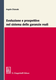 Evoluzione e prospettive nel sistema delle garanzie reali - Librerie.coop