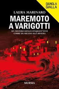 Maremoto a Varigotti. Un mistero lungo cinquant'anni corre da Milano alla Riviera - Librerie.coop