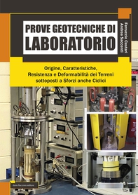 Prove geotecniche di laboratorio - Origine - Caratteristiche - Resistenza - Deformabilità  dei Terreni sottoposti a Sforzi anche Ciclici - Librerie.coop Prove geotecniche di laboratorio - Origine - Caratteristiche - Resistenza - Deformabilità  dei Terreni sottoposti a Sforzi anche Ciclici - Librerie.coop