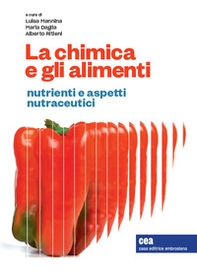 La chimica e gli alimenti. Nutrienti e aspetti nutraceutici - Librerie.coop