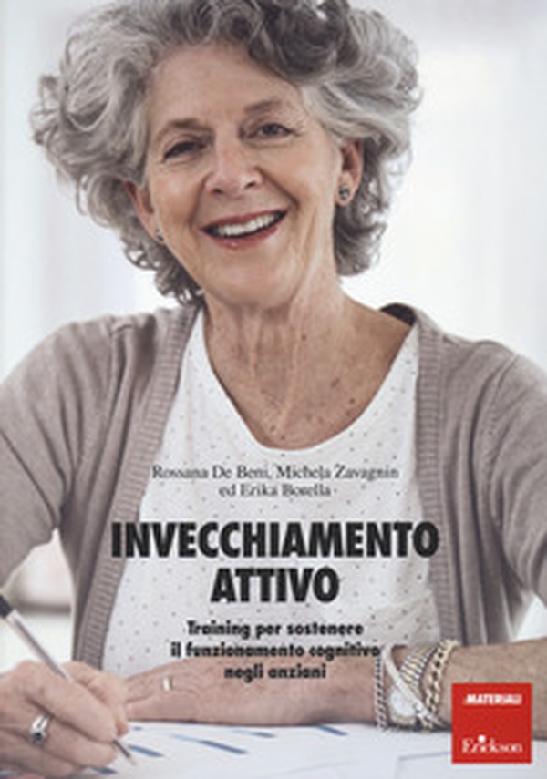 Invecchiamento attivo. Training per sostenere il funzionamento cognitivo negli anziani - Librerie.coop Invecchiamento attivo. Training per sostenere il funzionamento cognitivo negli anziani - Librerie.coop