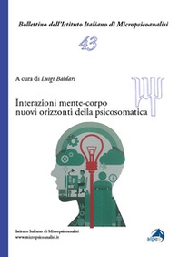 Interazioni mente-corpo. Nuovi orizzonti della psicosomatica - Librerie.coop