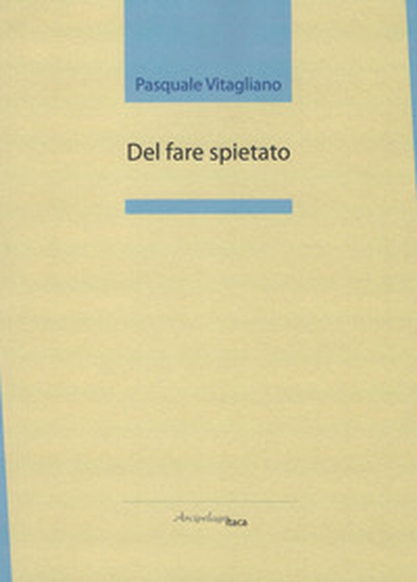 Del fare spietato - Librerie.coop Del fare spietato - Librerie.coop