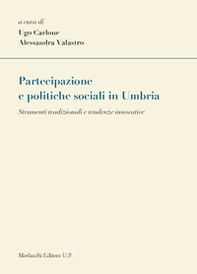 Partecipazione e politiche sociali in Umbria. Strumenti tradizionali e tendenze innovative - Librerie.coop