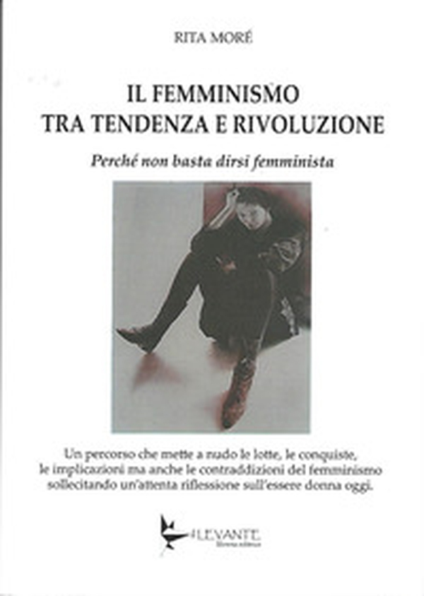 Il femminismo tra tendenza e rivoluzione. Perché non basta dirsi femminista - Librerie.coop Il femminismo tra tendenza e rivoluzione. Perché non basta dirsi femminista - Librerie.coop