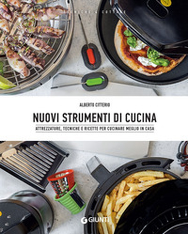Nuovi strumenti di cucina. Attrezzature, tecniche e ricette per cucinare meglio in casa - Librerie.coop Nuovi strumenti di cucina. Attrezzature, tecniche e ricette per cucinare meglio in casa - Librerie.coop