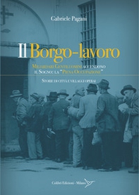 Il borgo-lavoro. Miliardari gentiluomini accendono il sogno: la "piena occupazione" - Librerie.coop