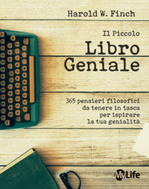 Il piccolo libro geniale. 365 pensieri filosofici da tenere in tasca per ispirare la tua genialità - Librerie.coop Il piccolo libro geniale. 365 pensieri filosofici da tenere in tasca per ispirare la tua genialità - Librerie.coop