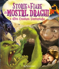 Storie & fiabe di mostri, draghi e altre creature fantastiche - Librerie.coop Storie & fiabe di mostri, draghi e altre creature fantastiche - Librerie.coop