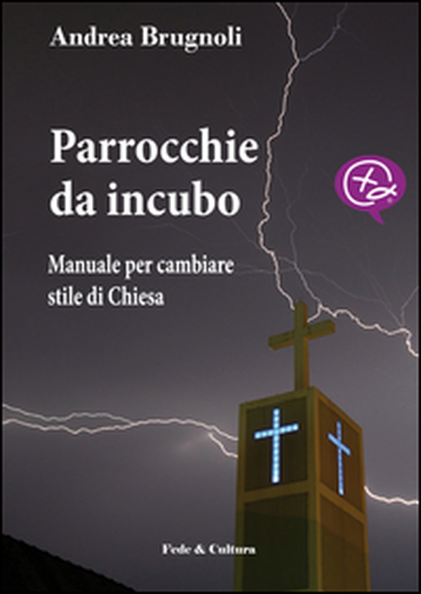 Parrocchie da incubo. Manuale per cambiare stile di Chiesa - Librerie.coop Parrocchie da incubo. Manuale per cambiare stile di Chiesa - Librerie.coop