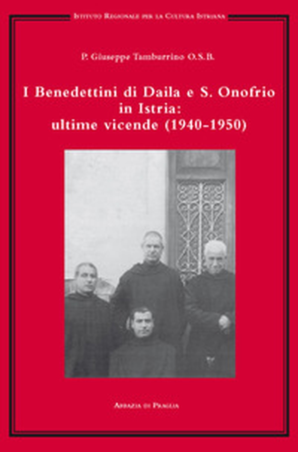 I benedettini di Daila e S. Onofrio in Istria: ultime vicende (1940-1950) - Librerie.coop I benedettini di Daila e S. Onofrio in Istria: ultime vicende (1940-1950) - Librerie.coop