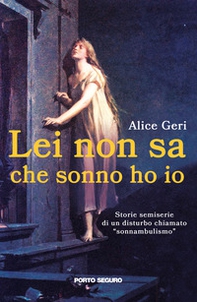 Lei non sa che sonno ho io. Storie semiserie di un disturbo chiamato «sonnambulismo» - Librerie.coop