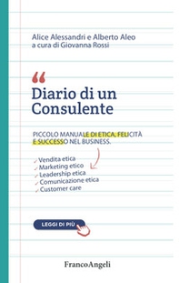 Diario di un consulente. Piccolo manuale di etica, felicità e successo nel business - Librerie.coop Diario di un consulente. Piccolo manuale di etica, felicità e successo nel business - Librerie.coop