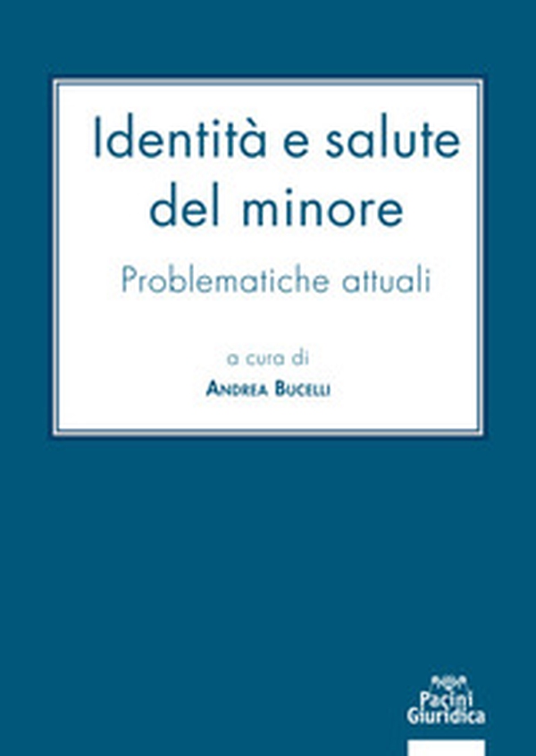 Identità e salute del minore. Problematiche attuali - Librerie.coop Identità e salute del minore. Problematiche attuali - Librerie.coop