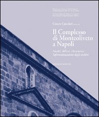 Il complesso di Monteoliveto a Napoli. Analisi, rilievi, documenti, informazioni degli archivi - Librerie.coop Il complesso di Monteoliveto a Napoli. Analisi, rilievi, documenti, informazioni degli archivi - Librerie.coop