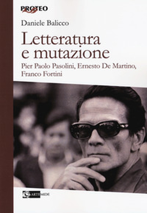 Letteratura e mutazione. Pier Paolo Pasolini, Ernesto De Martino, Franco Fortini - Librerie.coop Letteratura e mutazione. Pier Paolo Pasolini, Ernesto De Martino, Franco Fortini - Librerie.coop