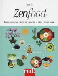 Zenfood. Consigli nutrizionali e ricette per combattere lo stress e dormire meglio - Librerie.coop Zenfood. Consigli nutrizionali e ricette per combattere lo stress e dormire meglio - Librerie.coop