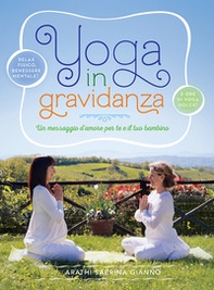 Yoga in gravidanza. Un messaggio d'amore per te e il tuo bambino - Librerie.coop Yoga in gravidanza. Un messaggio d'amore per te e il tuo bambino - Librerie.coop