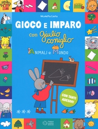 Animali e mondo. Gioco e imparo con Giulio Coniglio - Librerie.coop Animali e mondo. Gioco e imparo con Giulio Coniglio - Librerie.coop