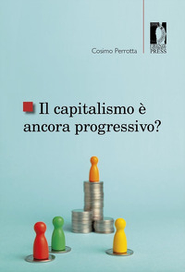 Il capitalismo è ancora progressivo? - Librerie.coop Il capitalismo è ancora progressivo? - Librerie.coop