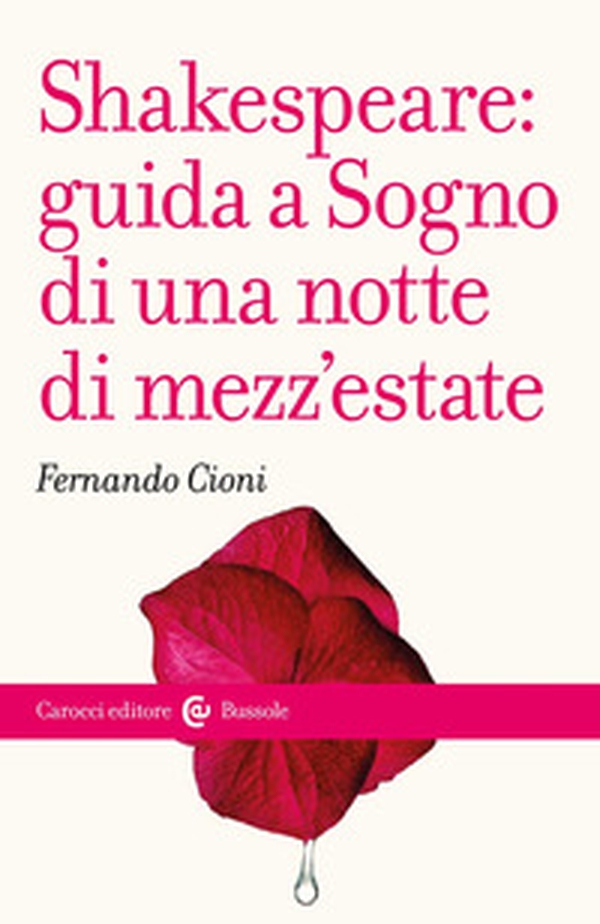 Shakespeare: guida a «Sogno di una notte di mezz'estate» - Librerie.coop Shakespeare: guida a «Sogno di una notte di mezz'estate» - Librerie.coop
