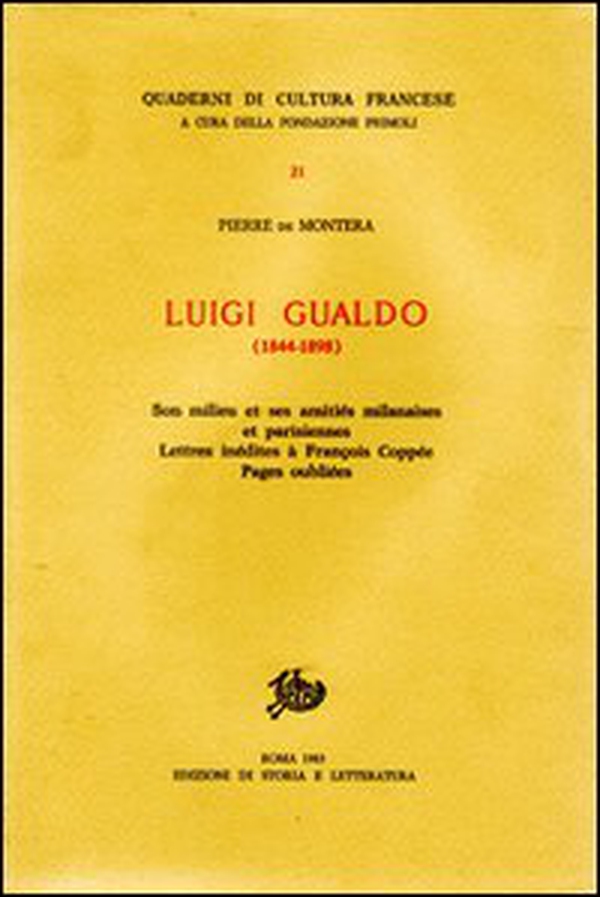 Luigi Gualdo (1844-1898). Son milieu et ses amitiés milanaises et parisiennes. Lettres inédites à François Coppée. Pages inédites - Librerie.coop Luigi Gualdo (1844-1898). Son milieu et ses amitiés milanaises et parisiennes. Lettres inédites à François Coppée. Pages inédites - Librerie.coop
