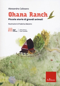 Ohana ranch. Piccole storie di grandi animali - Librerie.coop