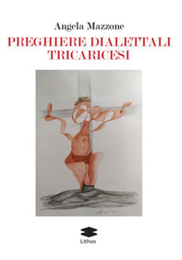 Preghiere dialettali tricaricesi - Librerie.coop