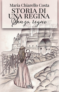 Storia di una regina senza regno - Librerie.coop Storia di una regina senza regno - Librerie.coop