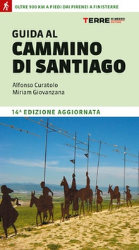 Guida al cammino di Santiago de Compostela. Oltre 800 chilometri dai Pirenei a Finisterre - Librerie.coop