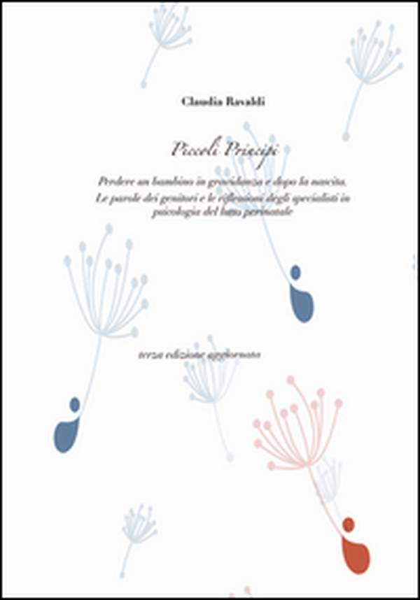 Piccoli principi. Perdere un bambino in gravidanza e dopo la nascita. Le parole dei genitori e le riflessioni degli specialisti in psicologia del lutto perinatale - Librerie.coop Piccoli principi. Perdere un bambino in gravidanza e dopo la nascita. Le parole dei genitori e le riflessioni degli specialisti in psicologia del lutto perinatale - Librerie.coop