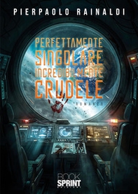 Perfettamente singolare incredibilmente crudele - Librerie.coop