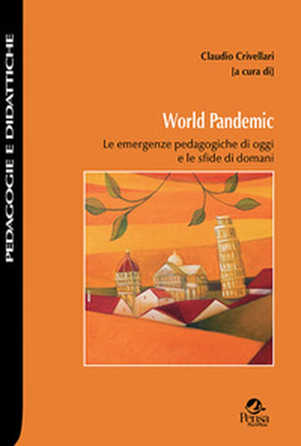 World pandemic. Le emergenze pedagogiche di oggi e le sfide di domani - Librerie.coop World pandemic. Le emergenze pedagogiche di oggi e le sfide di domani - Librerie.coop