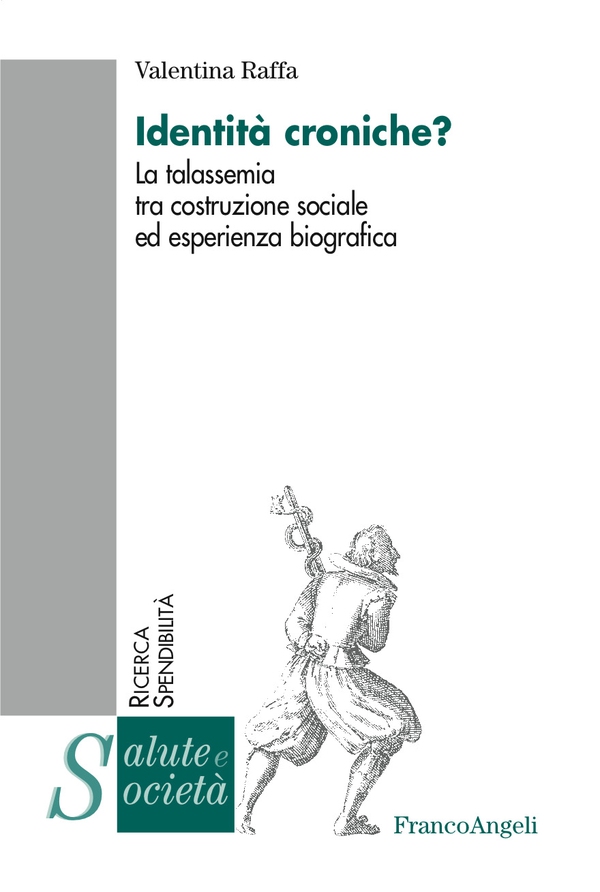 Identità croniche? La talassemia tra costruzione sociale ed esperienza biografica - Librerie.coop Identità croniche? La talassemia tra costruzione sociale ed esperienza biografica - Librerie.coop