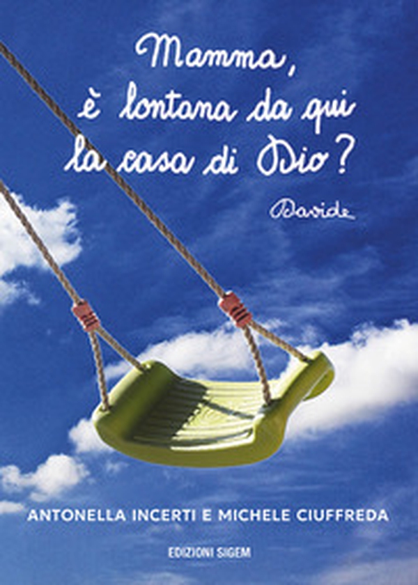 Mamma, è lontana da qui la casa di Dio? Davide - Librerie.coop Mamma, è lontana da qui la casa di Dio? Davide - Librerie.coop