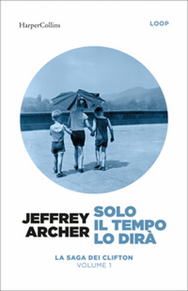 Solo il tempo lo dirà. La saga dei Clifton - Vol. 1 - Librerie.coop