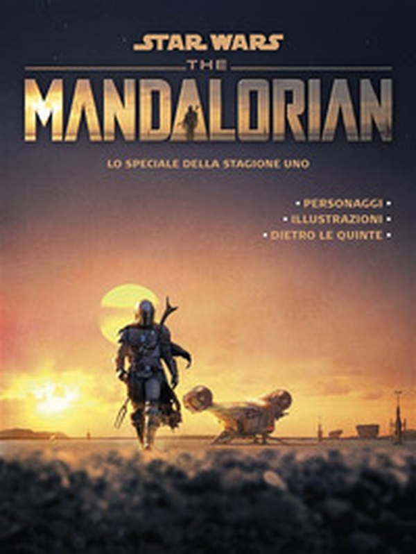 The Mandalorian. Star Wars. Lo speciale della stagione uno - Librerie.coop The Mandalorian. Star Wars. Lo speciale della stagione uno - Librerie.coop