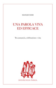 Una parola viva ed efficace. Tra annuncio, celebrazione e vita - Librerie.coop Una parola viva ed efficace. Tra annuncio, celebrazione e vita - Librerie.coop