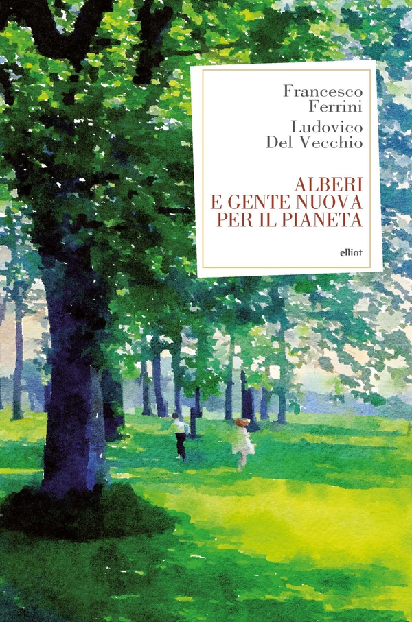 Alberi e gente nuova per il pianeta - Librerie.coop Alberi e gente nuova per il pianeta - Librerie.coop