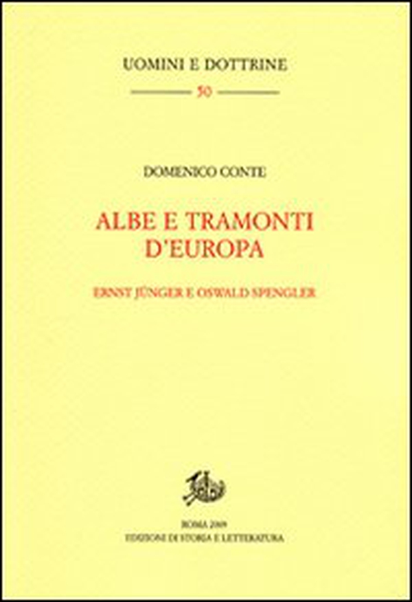 Albe e tramonti d'Europa. Ernst Jünger e Oswald Spengler - Librerie.coop Albe e tramonti d'Europa. Ernst Jünger e Oswald Spengler - Librerie.coop