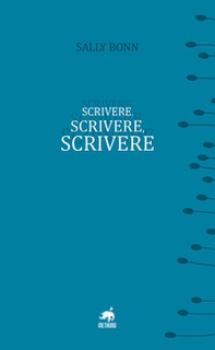 Scrivere, scrivere, scrivere - Librerie.coop