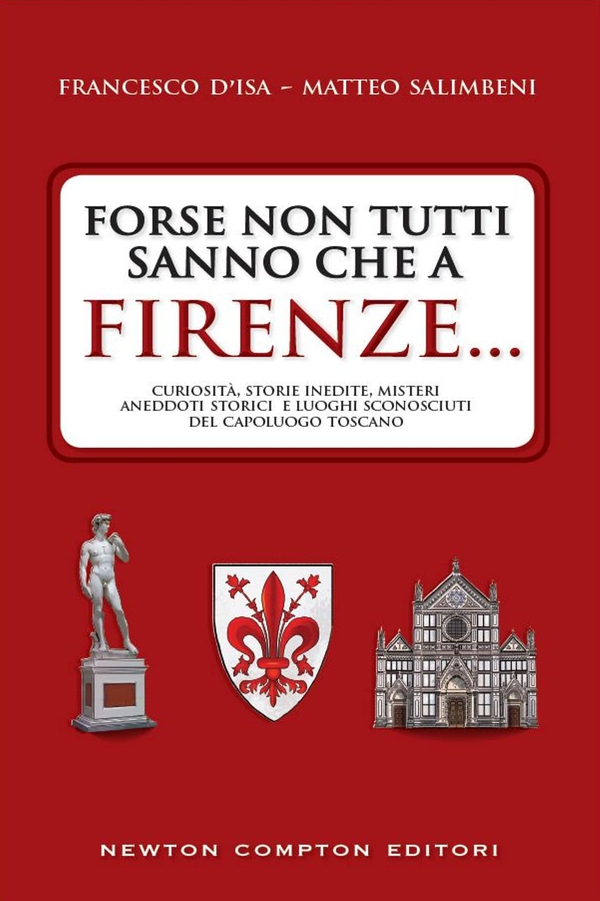 Forse non tutti sanno che a Firenze... - Librerie.coop Forse non tutti sanno che a Firenze... - Librerie.coop