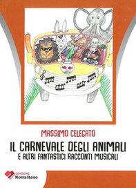 Il carnevale degli animali e altri fantastici racconti musicali - Librerie.coop Il carnevale degli animali e altri fantastici racconti musicali - Librerie.coop