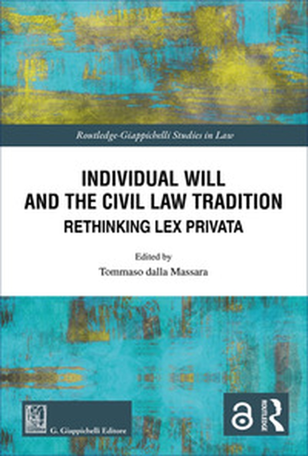 Individual will and the civil law tradition. Rethinking lex privata - Librerie.coop